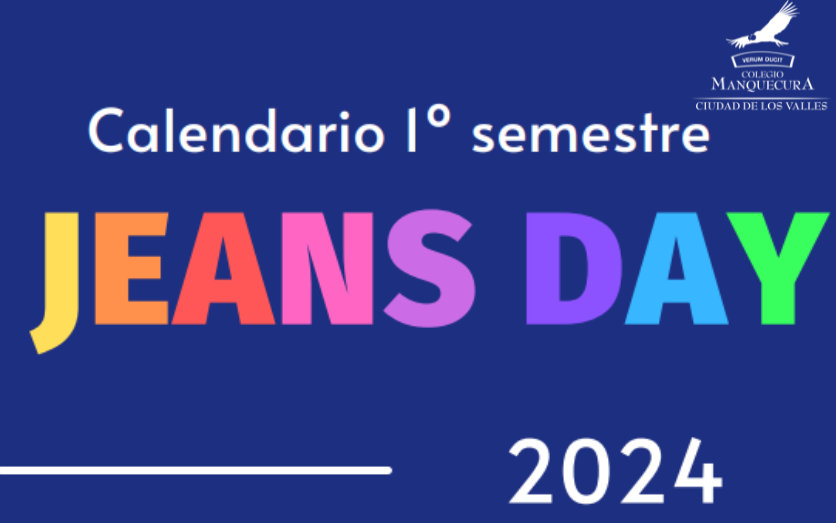 Calendario Jeans Day 1º Semestre 2024 Colegio Manquecura Ciudad de los Valles
